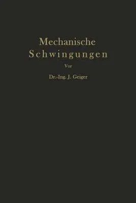 Mechanische Schwingungen Und Ihre Messung (Softcover Reprint of the Original 1st 1927)