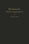 Mechanische Schwingungen Und Ihre Messung (Softcover Reprint of the Original 1st 1927)