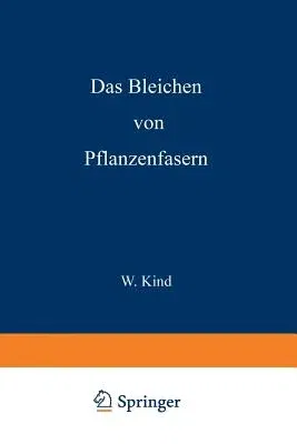 Das Bleichen Der Pflanzenfasern (3. Aufl. 1932. Softcover Reprint of the Original 3rd 1932)