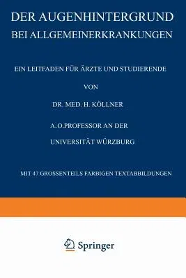 Der Augenhintergrund Bei Allgemeinerkrankungen: Ein Leitfaden Für Ärzte Und Studierende (Softcover Reprint of the Original 1st 1920)