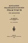 Einfaches Pharmakologisches Praktikum Für Mediziner (1921)