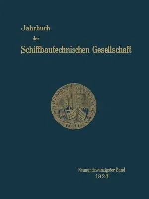 Jahrbuch Der Schiffbautechnischen Gesellschaft: Neunundzwanzigster Band (1928)