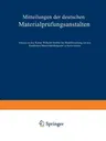 Mitteilungen Der Deutschen Materialprüfungsanstalten: Sonderheft IX: Arbeiten Aus Dem Kaiser Wilhelm-Institut Für Metallforschung Und Dem Staatlichen