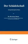 Der Schädelschuß: Kriegschirurgische Skizze (Softcover Reprint of the Original 1st 1916)