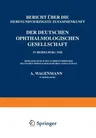 Bericht Über Die Siebenundvierzigste Zusammenkunft Der Deutschen Ophthalmologischen Gesellschaft in Heidelberg 1928 (1929)