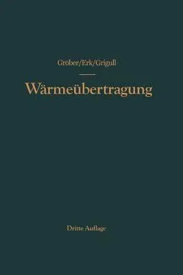 Die Grundgesetze Der Wärmeübertragung (3. Aufl. 1955. Softcover Reprint of the Original 3rd 1955)