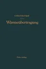 Die Grundgesetze Der Wärmeübertragung (3. Aufl. 1955. Softcover Reprint of the Original 3rd 1955)