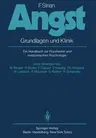 Angst: Grundlagen Und Klinik. Ein Handbuch Zur Psychiatrie Und Medizinischen Psychologie (Softcover Reprint of the Original 1st 1983)