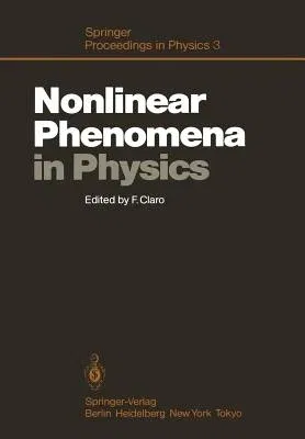 Nonlinear Phenomena in Physics: Proceedings of the 1984 Latin American School of Physics, Santiago, Chile, July 16-August 3, 1984 (Softcover Reprint o