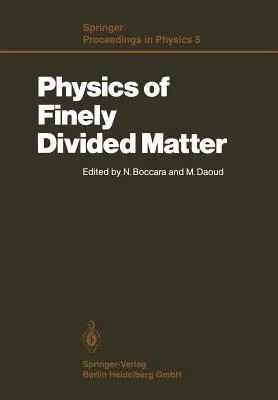 Physics of Finely Divided Matter: Proceedings of the Winter School, Les Houches, France, March 25-April 5, 1985 (Softcover Reprint of the Original 1st