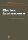 Electroluminescence: Proceedings of the Fourth International Workshop Tottori, Japan, October 11-14, 1988 (Softcover Reprint of the Original 1st 1989)