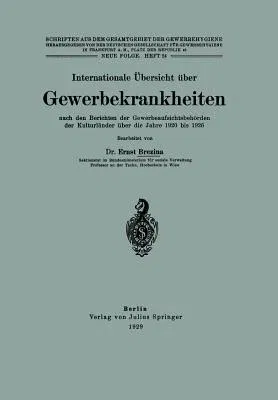 Internationale Übersicht Über Gewerbekrankheiten Nach Den Berichten Der Gewerbeaufsichtsbehörden Der Kulturländer Über Die Jahre 1920 Bis 1926: Neue F