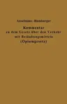 Kommentar Zu Dem Gesetz Über Den Verkehr Mit Betäubungsmitteln (Opiumgesetz) Und Seinen Ausführungsbestimmungen (Softcover Reprint of the Original 1st