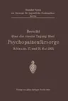 Bericht Über Die Zweite Tagung Über Psychopathenfürsorge: Köln A.Rh. 17. Und 18. Mai 1921 (1921)