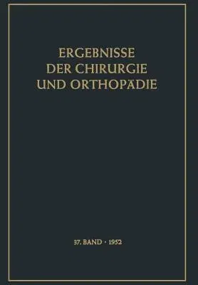 Ergebnisse Der Chirurgie Und Orthopädie (Softcover Reprint of the Original 1st 1952)