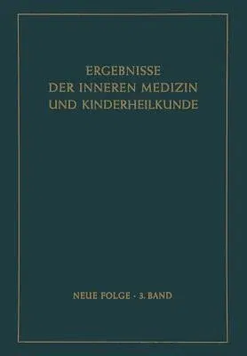 Ergebnisse Der Inneren Medizin Und Kinderheilkunde: Neue Folge (Softcover Reprint of the Original 1st 1952)