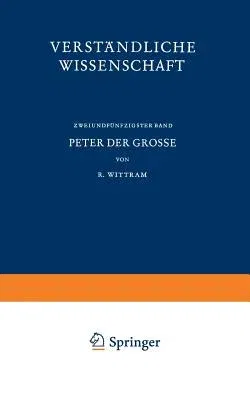 Peter Der Grosse: Der Eintritt Russlands in Die Neuzeit (Softcover Reprint of the Original 1st 1954)