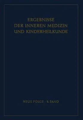 Ergebnisse Der Inneren Medizin Und Kinderheilkunde (Softcover Reprint of the Original 1st 1957)