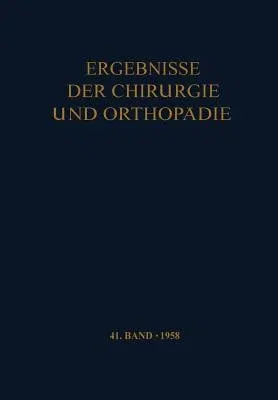 Ergebnisse Der Chirurgie Und Orthopädie (Softcover Reprint of the Original 1st 1958)