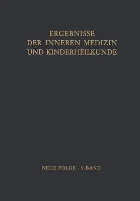 Ergebnisse Der Inneren Medizin Und Kinderheilkunde (Softcover Reprint of the Original 1st 1958)