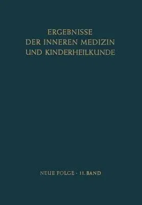 Ergebnisse Der Inneren Medizin Und Kinderheilkunde: Neue Folge (Softcover Reprint of the Original 1st 1959)