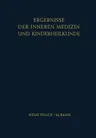 Ergebnisse Der Inneren Medizin Und Kinderheilkunde (Softcover Reprint of the Original 1st 1959)