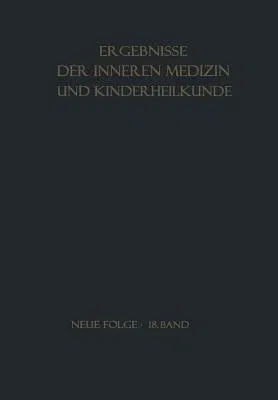 Ergebnisse Der Inneren Medizin Und Kinderheilkunde (Softcover Reprint of the Original 1st 1962)