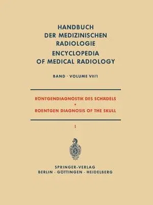 Röntgendiagnostik Des Schädels I / Roentgen Diagnosis of the Skull I (Softcover Reprint of the Original 1st 1963)