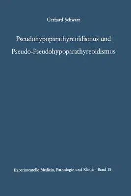 Pseudohypoparathyreoidismus Und Pseudo-Pseudohypoparathyreoidismus: Hereditärer Brachymetacarpaler Kleinwuchs (Softcover Reprint of the Original 1st 1