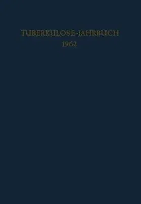 Tuberkulose-Jahrbuch 1962 (Softcover Reprint of the Original 1st 1964)