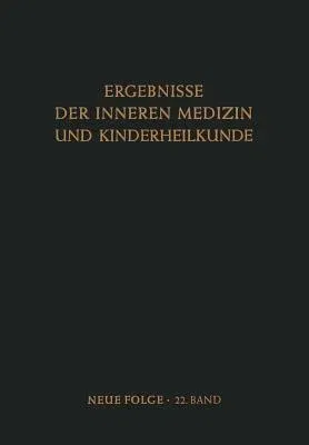 Ergebnisse Der Inneren Medizin Und Kinderheilkunde (Softcover Reprint of the Original 1st 1965)