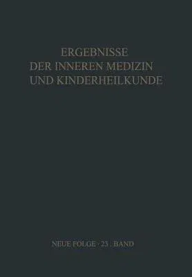 Ergebnisse Der Inneren Medizin Und Kinderheilkunde (Softcover Reprint of the Original 1st 1965)