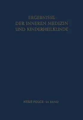 Ergebnisse Der Inneren Medizin Und Kinderheilkunde (Softcover Reprint of the Original 1st 1966)