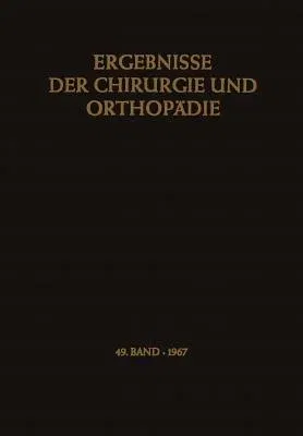 Ergebnisse Der Chirurgie Und Orthopädie (Softcover Reprint of the Original 1st 1967)