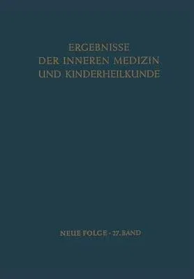 Ergebnisse Der Inneren Medizin Und Kinderheilkunde (Softcover Reprint of the Original 1st 1968)