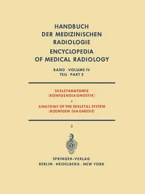 Skeletanatomie (Röntgendiagnostik) / Anatomy of the Skeletal System (Roentgen Diagnosis): Teil 2 / Part 2 (Softcover Reprint of the Original 1st 1968)