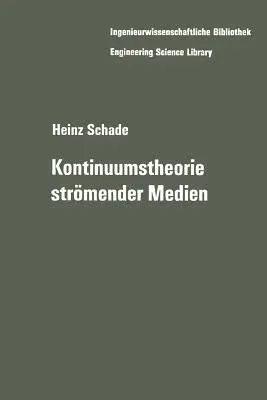 Kontinuumstheorie Strömender Medien (Softcover Reprint of the Original 1st 1970)