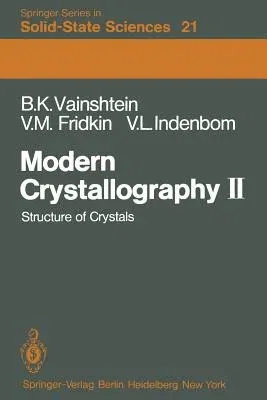 Modern Crystallography II: Structure of Crystals (Softcover Reprint of the Original 1st 1982)