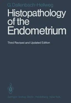 Histopathology of the Endometrium (Softcover Reprint of the Original 3rd 1981)