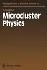 Microcluster Physics (Softcover Reprint of the Original 1st 1991)