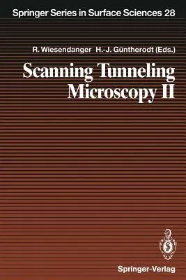 Scanning Tunneling Microscopy II: Further Applications and Related Scanning Techniques (Softcover Reprint of the Original 1st 1992)