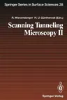 Scanning Tunneling Microscopy II: Further Applications and Related Scanning Techniques (Softcover Reprint of the Original 1st 1992)