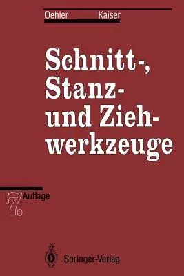 Schnitt-, Stanz- Und Ziehwerkzeuge (Softcover Reprint of the Original 7th 1993)