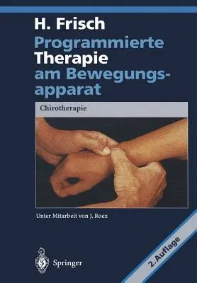 Programmierte Therapie Am Bewegungsapparat: Chirotherapie (Softcover Reprint of the Original 2nd 1996)