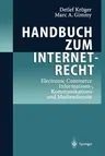 Handbuch Zum Internetrecht: Electronic Commerce - Informations-, Kommunikations-Und Mediendienste (Softcover Reprint of the Original 1st 2000)