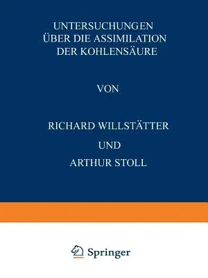 Untersuchungen Über Die Assimilation Der Kohlensäure: Sieben Abhandlungen (Softcover Reprint of the Original 1st 1918)