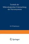 Technik Der Mikroskopischen Untersuchung Des Nervensystems (4. Aufl. 1924)