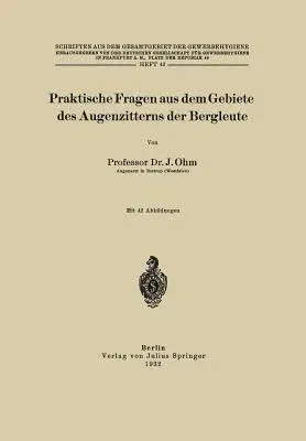 Praktische Fragen Aus Dem Gebiete Des Augenzitterns Der Bergleute (1932)