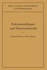 Pulvermetallurgie Und Sinterwerkstoffe: Band 9 (Softcover Reprint of the Original 1st 1943)