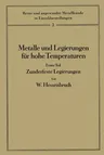 Metalle Und Legierungen Für Hohe Temperaturen: Erster Teil Zunderfeste Legierungen (Softcover Reprint of the Original 1st 1940)